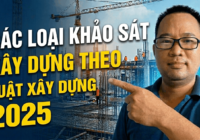 cac loai khao sat xay dung theo luat xay dung 2025