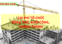 Chi phí tổ chức lễ động thổ, khởi công và khánh thành công trình