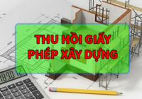 Giấy phép xây dựng cấp rồi có bị thu hồi không?